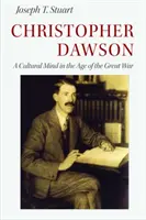 Christopher Dawson: Una mente cultural en la era de la Gran Guerra - Christopher Dawson: A Cultural Mind in the Age of the Great War