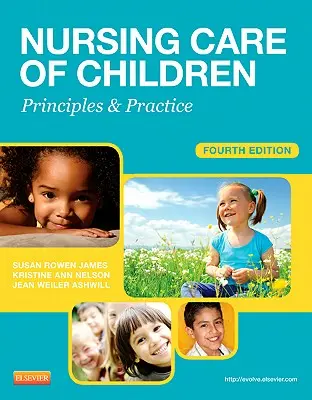 Cuidados de enfermería a los niños: Principios y práctica - Nursing Care of Children: Principles & Practice