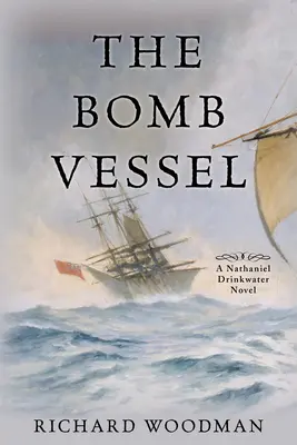 El buque bomba: #4 a Nathaniel Drinkwater Novel - The Bomb Vessel: #4 a Nathaniel Drinkwater Novel