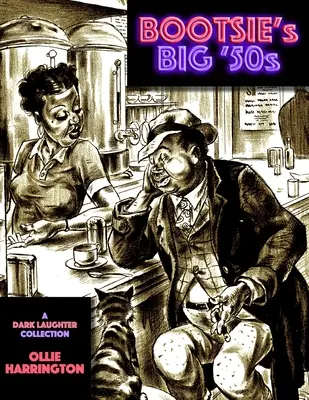 Bootsie's Big '50s: una colección de Risa Oscura - Bootsie's Big '50s: a Dark Laughter collection