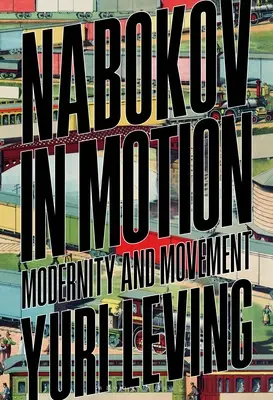 Nabokov en movimiento: Modernidad y movimiento - Nabokov in Motion: Modernity and Movement