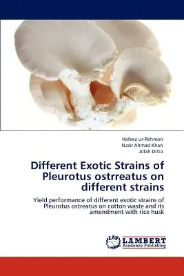 Diferentes cepas exóticas de Pleurotus Ostrreatus en diferentes cepas - Different Exotic Strains of Pleurotus Ostrreatus on Different Strains