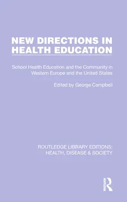 Nuevas orientaciones en educación sanitaria: School Health Education and the Community in Western Europe and the United States. - New Directions in Health Education: School Health Education and the Community in Western Europe and the United States