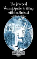 Guía práctica de la mujer para convivir con los muertos vivientes - The Practical Woman's Guide to Living with the Undead