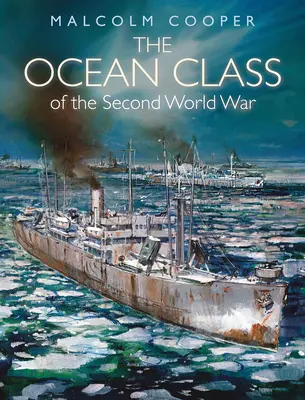 La clase oceánica de la Segunda Guerra Mundial - The Ocean Class of the Second World War