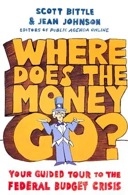 ¿Adónde va el dinero? Su visita guiada a la crisis del presupuesto federal - Where Does the Money Go?: Your Guided Tour to the Federal Budget Crisis