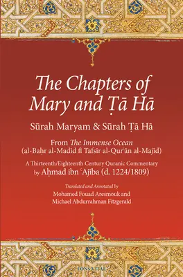 Los capítulos de María y Ta Ha: Del inmenso océano (Al-Bahr Al-Madid Fi Tafsir Al-Qur'an Al-Majid) - The Chapters of Mary and Ta Ha: From the Immense Ocean (Al-Bahr Al-Madid Fi Tafsir Al-Qur'an Al-Majid)