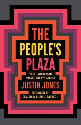 Plaza del Pueblo: Sesenta y dos días de resistencia no violenta - People's Plaza: Sixty-Two Days of Nonviolent Resistance