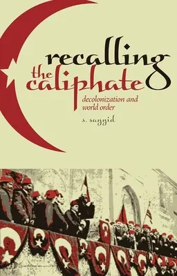 Recordando el Califato: Descolonización y orden mundial - Recalling the Caliphate: Decolonization and World Order