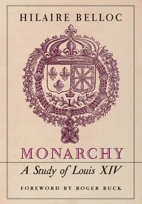 La Monarquía: Un Estudio Sobre Luis XIV - Monarchy: A Study of Louis XIV