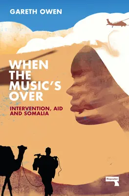 Cuando acabe la música: Intervención, ayuda y Somalia - When the Music's Over: Intervention, Aid and Somalia