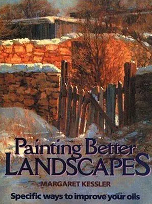 Pintar mejores paisajes: Maneras específicas de mejorar sus óleos - Painting Better Landscapes: Specific Ways to Improve Your Oils
