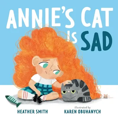 El gato de Annie está triste - Annie's Cat Is Sad