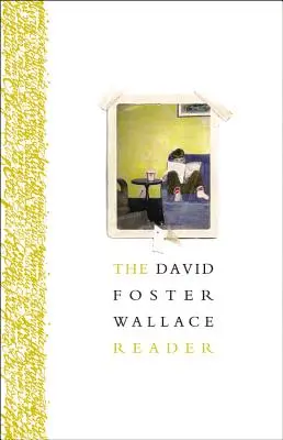 El lector de David Foster Wallace - The David Foster Wallace Reader