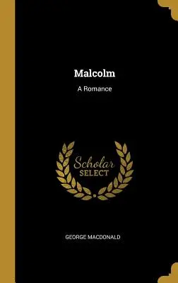 Malcolm Un romance - Malcolm: A Romance