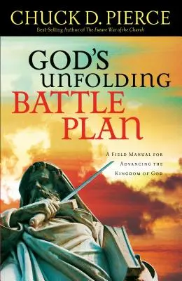 El plan de batalla de Dios: Un Manual de Campo para Avanzar en el Reino de Dios - God's Unfolding Battle Plan: A Field Manual for Advancing the Kingdom of God