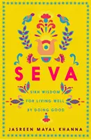 Seva: sabiduría sij para vivir bien haciendo el bien - Seva - Sikh wisdom for living well by doing good