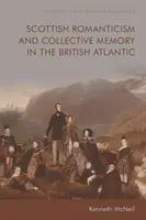 Romanticismo escocés y memoria colectiva en el Atlántico británico - Scottish Romanticism and Collective Memory in the British Atlantic