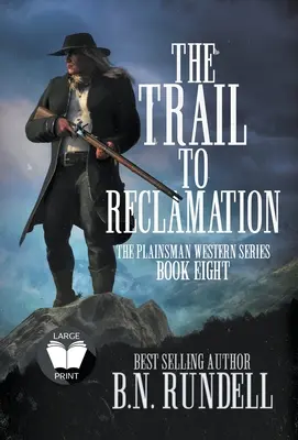 El camino de la recuperación: Un clásico del Oeste - The Trail to Reclamation: A Classic Western Series