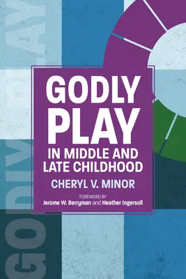 El juego piadoso en la infancia media y tardía - Godly Play in Middle and Late Childhood