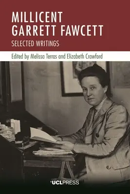 Millicent Garrett Fawcett: Selección de escritos - Millicent Garrett Fawcett: Selected Writings