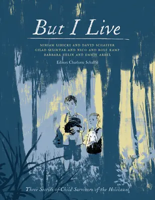 Pero vivo: Tres historias de niños supervivientes del Holocausto - But I Live: Three Stories of Child Survivors of the Holocaust