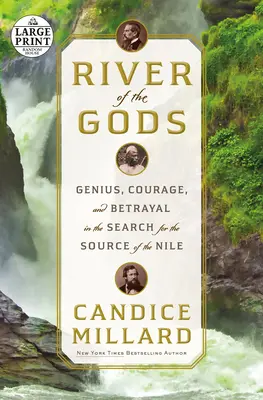 Río de los Dioses: Genio, valor y traición en la búsqueda de las fuentes del Nilo - River of the Gods: Genius, Courage, and Betrayal in the Search for the Source of the Nile