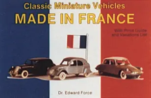 Vehículos clásicos en miniatura: Made in France - Classic Miniature Vehicles: Made in France