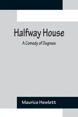 Halfway House: Una comedia de grados - Halfway House: A Comedy of Degrees