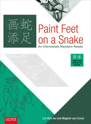 Pies de pintura en una serpiente: Una lectura intermedia de mandarín - Paint Feet on a Snake: An Intermediate Mandarin Reader