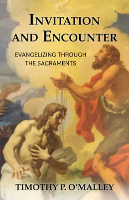 Invitación y encuentro: Evangelizar a través de los sacramentos - Invitation and Encounter: Evangelizing Through the Sacraments