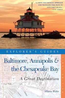 Guía del explorador Baltimore, Annapolis y la bahía de Chesapeake: Un gran destino - Explorer's Guide Baltimore, Annapolis & the Chesapeake Bay: A Great Destination