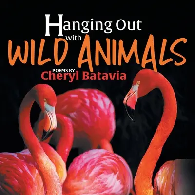 Pasando el rato con animales salvajes - Libro primero - Hanging Out with Wild Animals - Book One