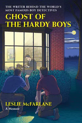 El fantasma de los Hardy Boys: El escritor detrás de los niños detectives más famosos del mundo - Ghost of the Hardy Boys: The Writer Behind the World's Most Famous Boy Detectives