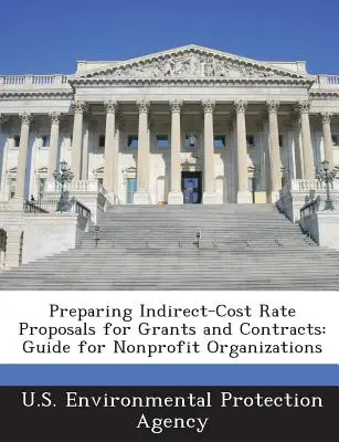 Preparación de propuestas de tarifas de costes indirectos para subvenciones y contratos: Guía para organizaciones sin ánimo de lucro - Preparing Indirect-Cost Rate Proposals for Grants and Contracts: Guide for Nonprofit Organizations