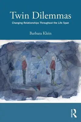 Dilemas de los gemelos: Relaciones cambiantes a lo largo de la vida - Twin Dilemmas: Changing Relationships Throughout the Life Span