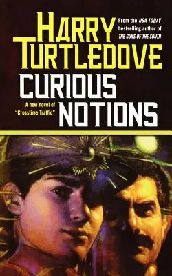 Nociones curiosas: Una novela sobre el tráfico transfronterizo - Curious Notions: A Novel of Crosstime Traffic