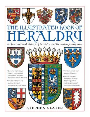 El libro ilustrado de la heráldica: Una historia internacional de la heráldica y sus usos contemporáneos - The Illustrated Book of Heraldry: An International History of Heraldry and Its Contemporary Uses