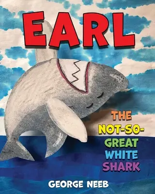 Earl, el tiburón blanco no tan grande - Earl, The Not-So-Great White Shark