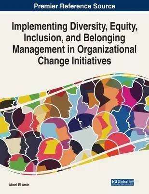 Aplicación de la gestión de la diversidad, la equidad, la inclusión y la pertenencia en las iniciativas de cambio organizativo - Implementing Diversity, Equity, Inclusion, and Belonging Management in Organizational Change Initiatives