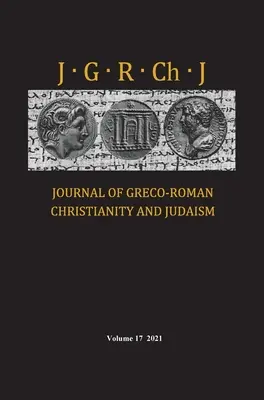 Revista de Cristianismo y Judaísmo Grecorromanos, volumen 17 - Journal of Greco-Roman Christianity and Judaism, Volume 17