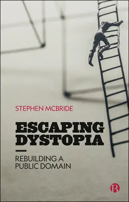 Escapar de la distopía: Reconstruir el dominio público - Escaping Dystopia: Rebuilding a Public Domain