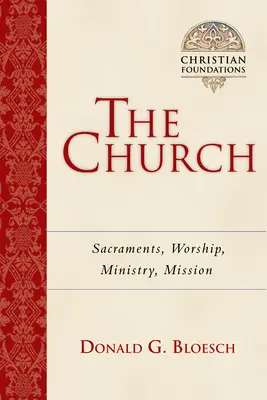 La Iglesia: Sacramentos, culto, ministerio, misión - The Church: Sacraments, Worship, Ministry, Mission