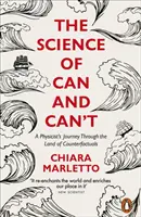 Science of Can and Can't - El viaje de un físico por el país de los contrafácticos - Science of Can and Can't - A Physicist's Journey Through the Land of Counterfactuals
