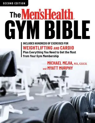 La Biblia del gimnasio de Men's Health (2ª edición): Incluye cientos de ejercicios para levantamiento de pesas y cardio - The Men's Health Gym Bible (2nd Edition): Includes Hundreds of Exercises for Weightlifting and Cardio