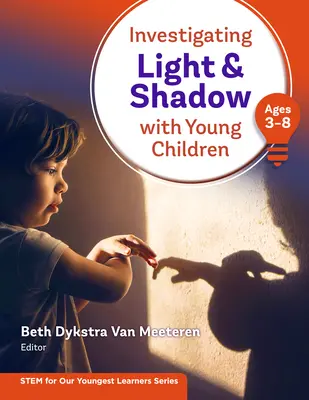 Investigar la luz y la sombra con niños pequeños (3-8 años) - Investigating Light and Shadow with Young Children (Ages 3-8)