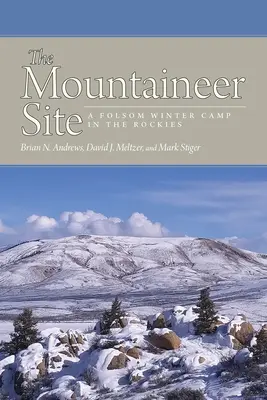 El sitio de los montañeros: Un campamento de invierno de Folsom en las Rocosas - The Mountaineer Site: A Folsom Winter Camp in the Rockies