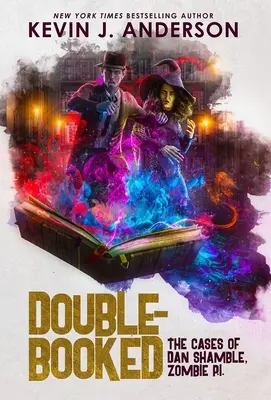 Libro doble: Los casos de Dan Shamble, investigador privado zombi. - Double-Booked: The Cases of Dan Shamble, Zombie P.I.