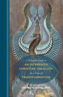 Guía popular para una teología cristiana interreligiosa en tiempos de transformación - A People's Guide to an Interfaith Christian Theology in a Time of Transformation