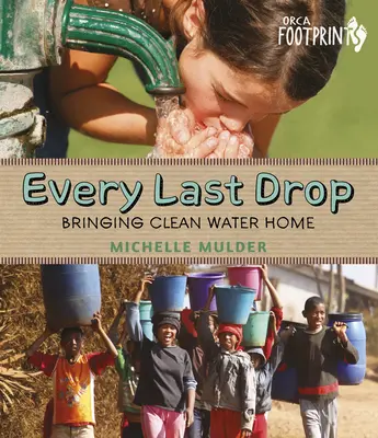 Hasta la última gota: agua limpia para todos - Every Last Drop: Bringing Clean Water Home